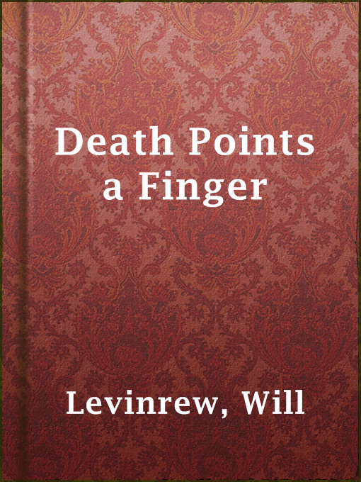 Title details for Death Points a Finger by Will Levinrew - Available